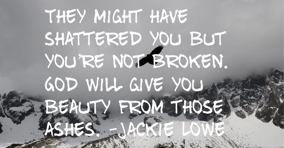 Shattered not broken